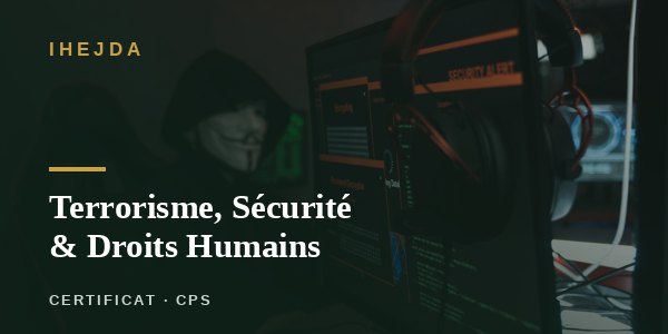 Terrorisme, Sécurité & Droits Humains